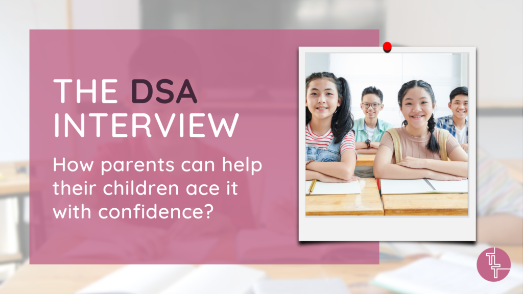 The DSA interview: how parents can help their children ace it with confidence
